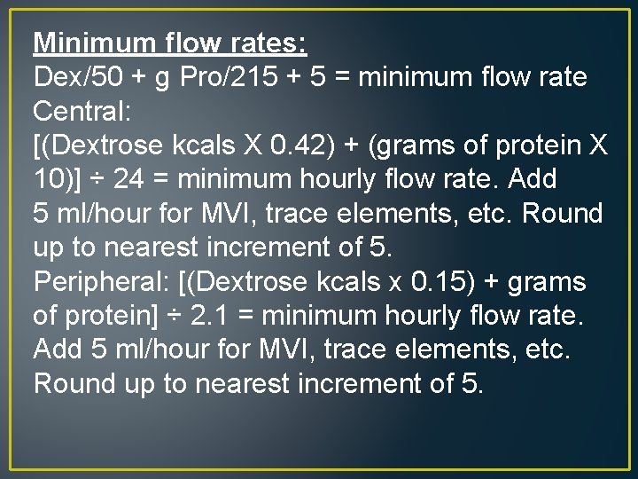 Minimum flow rates: Dex/50 + g Pro/215 + 5 = minimum flow rate Central: