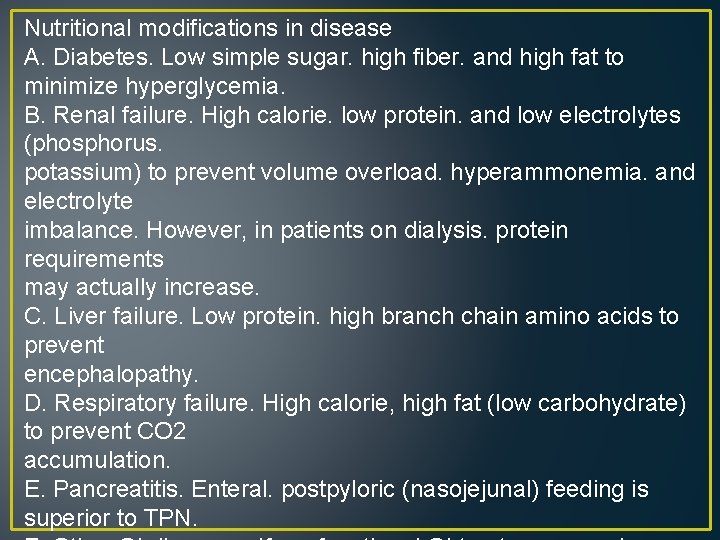 Nutritional modifications in disease A. Diabetes. Low simple sugar. high fiber. and high fat