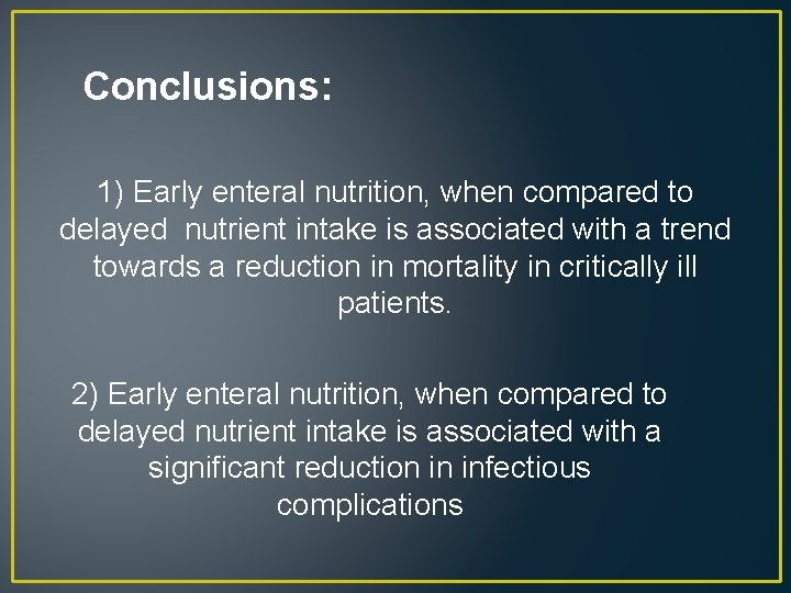 Conclusions: 1) Early enteral nutrition, when compared to delayed nutrient intake is associated with