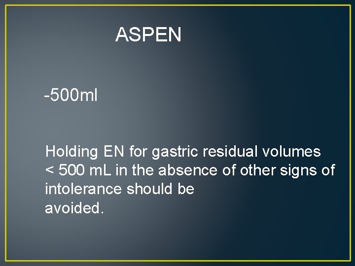 ASPEN -500 ml Holding EN for gastric residual volumes < 500 m. L in