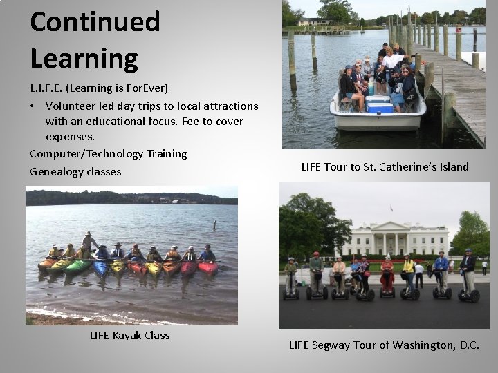 Continued Learning L. I. F. E. (Learning is For. Ever) • Volunteer led day