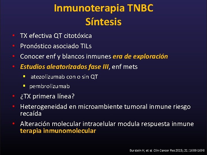 Inmunoterapia TNBC Síntesis • • TX efectiva QT citotóxica Pronóstico asociado TILs Conocer enf