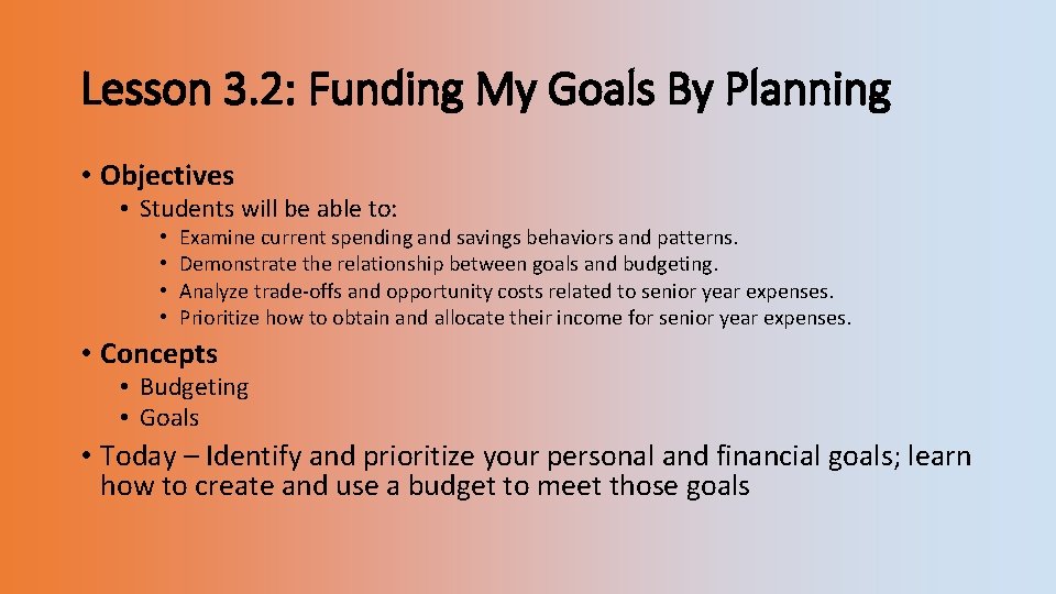 Lesson 3. 2: Funding My Goals By Planning • Objectives • Students will be