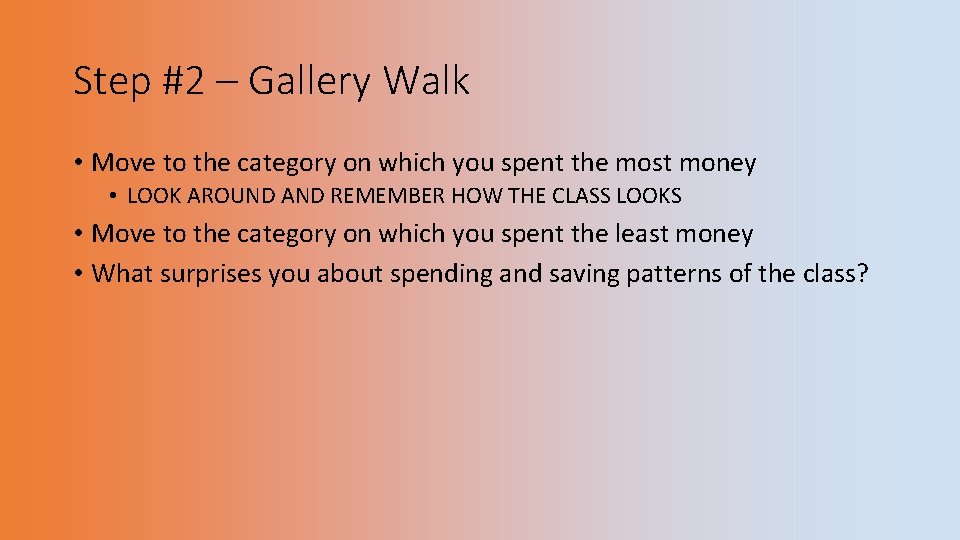 Step #2 – Gallery Walk • Move to the category on which you spent