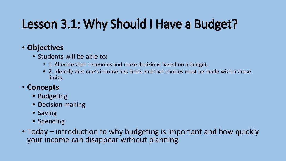 Lesson 3. 1: Why Should I Have a Budget? • Objectives • Students will