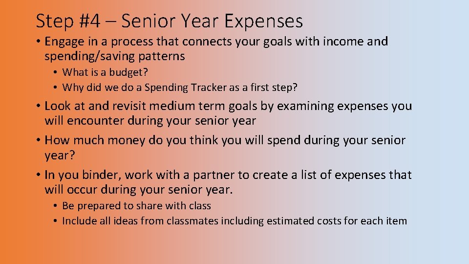 Step #4 – Senior Year Expenses • Engage in a process that connects your