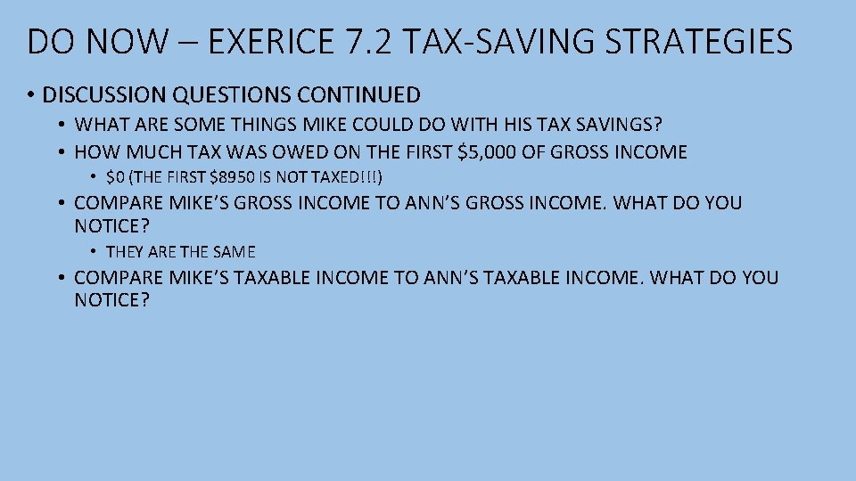 DO NOW – EXERICE 7. 2 TAX-SAVING STRATEGIES • DISCUSSION QUESTIONS CONTINUED • WHAT