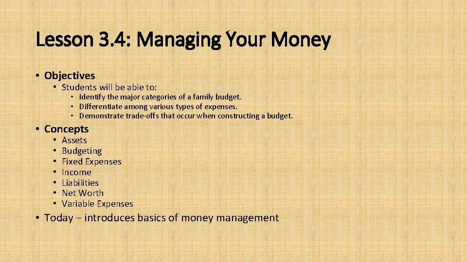 Lesson 3. 4: Managing Your Money • Objectives • Students will be able to: