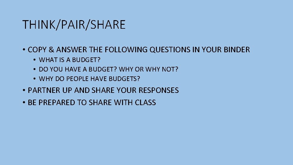 THINK/PAIR/SHARE • COPY & ANSWER THE FOLLOWING QUESTIONS IN YOUR BINDER • WHAT IS