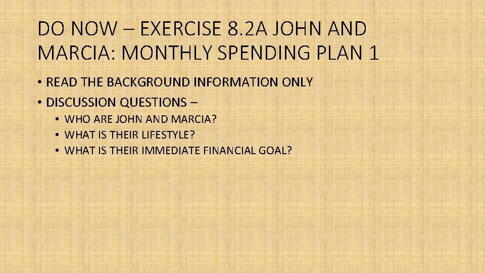 DO NOW – EXERCISE 8. 2 A JOHN AND MARCIA: MONTHLY SPENDING PLAN 1