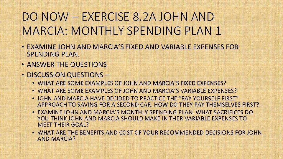 DO NOW – EXERCISE 8. 2 A JOHN AND MARCIA: MONTHLY SPENDING PLAN 1