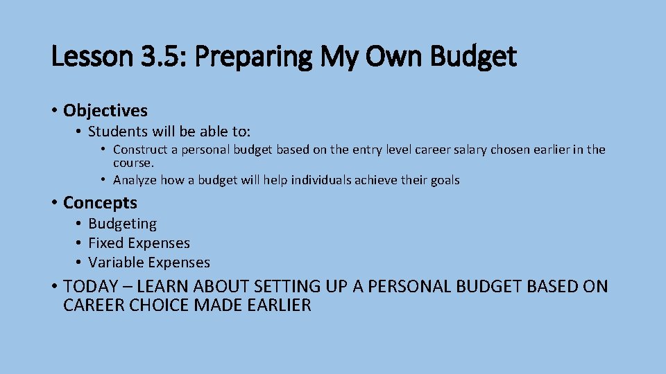 Lesson 3. 5: Preparing My Own Budget • Objectives • Students will be able