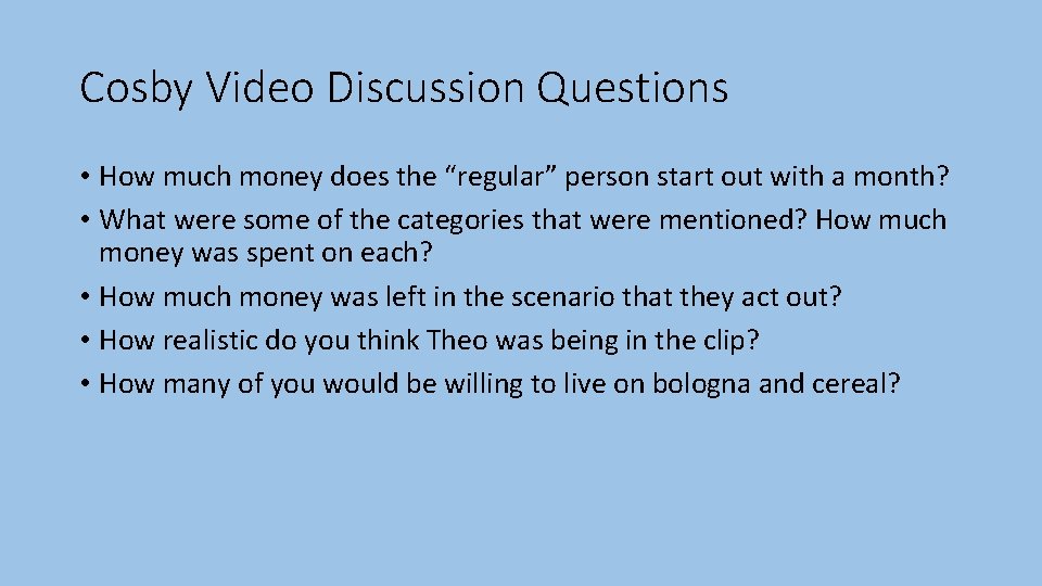 Cosby Video Discussion Questions • How much money does the “regular” person start out
