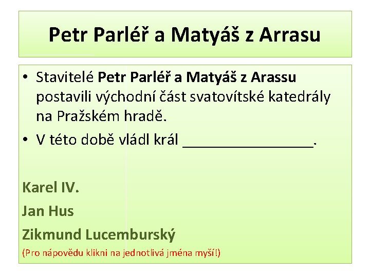 Petr Parléř a Matyáš z Arrasu • Stavitelé Petr Parléř a Matyáš z Arassu