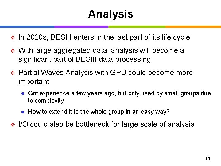 Analysis v In 2020 s, BESIII enters in the last part of its life