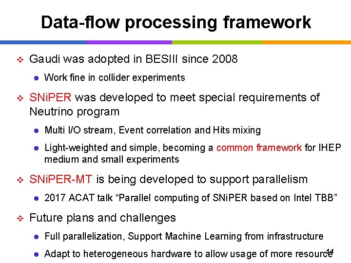 Data-flow processing framework v Gaudi was adopted in BESIII since 2008 l v v