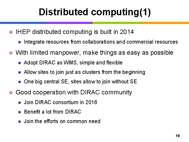 Distributed computing(1) v IHEP distributed computing is built in 2014 l v v Integrate