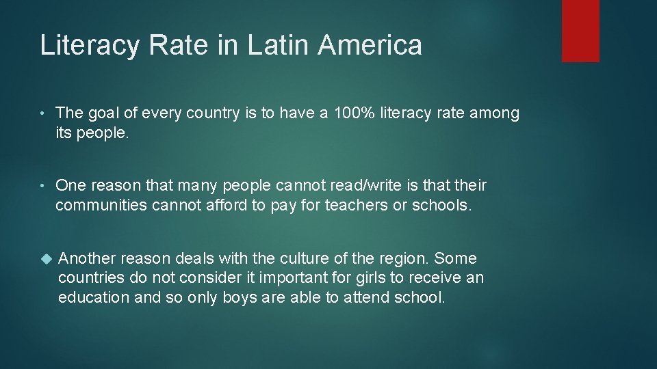 Literacy Rate in Latin America • The goal of every country is to have