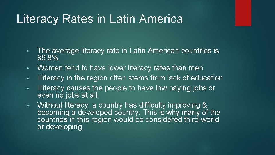 Literacy Rates in Latin America • • • The average literacy rate in Latin