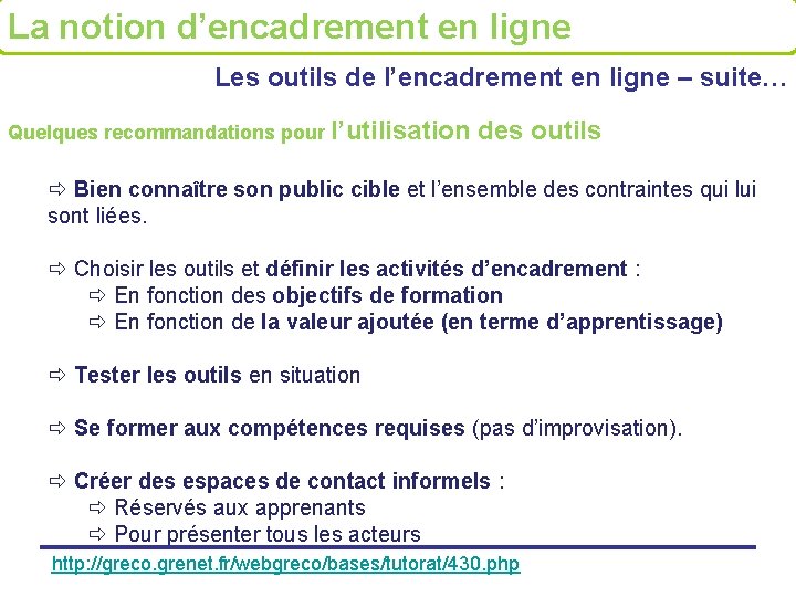 La notion d’encadrement en ligne Les outils de l’encadrement en ligne – suite… Quelques