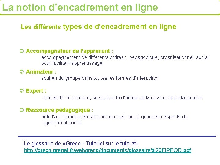 La notion d’encadrement en ligne Les différents types de d’encadrement en ligne Accompagnateur de
