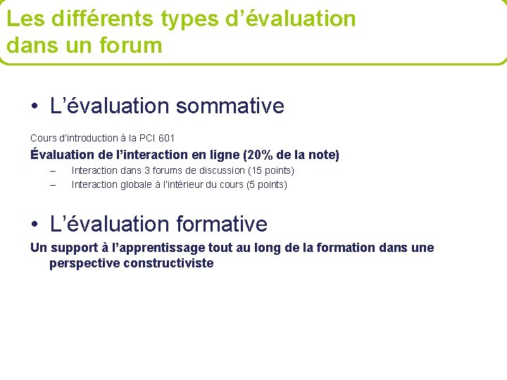 Les différents types d’évaluation dans un forum • L’évaluation sommative Cours d’introduction à la