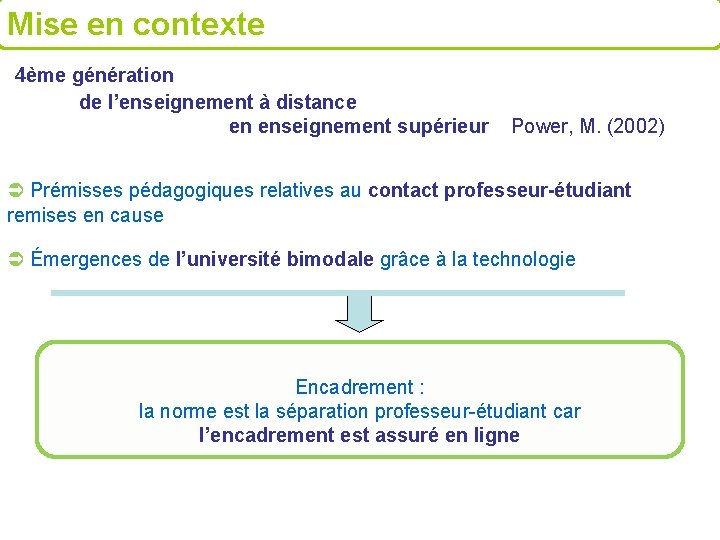 Mise en contexte 4ème génération de l’enseignement à distance en enseignement supérieur Power, M.