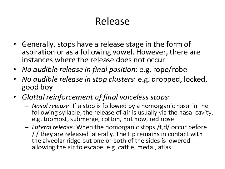 Release • Generally, stops have a release stage in the form of aspiration or