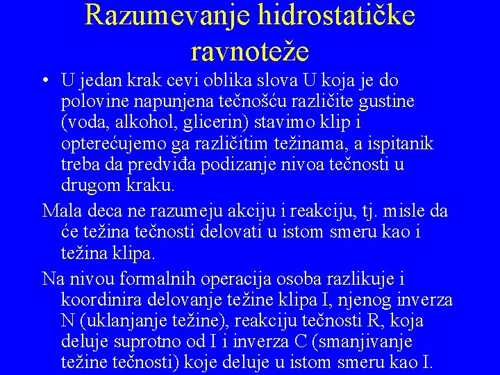Razumevanje hidrostatičke ravnoteže • U jedan krak cevi oblika slova U koja je do Razumevanje hidrostatičke ravnoteže • U jedan krak cevi oblika slova U koja je do