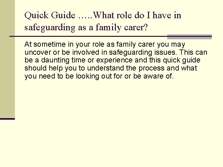 Quick Guide …. . What role do I have in safeguarding as a family