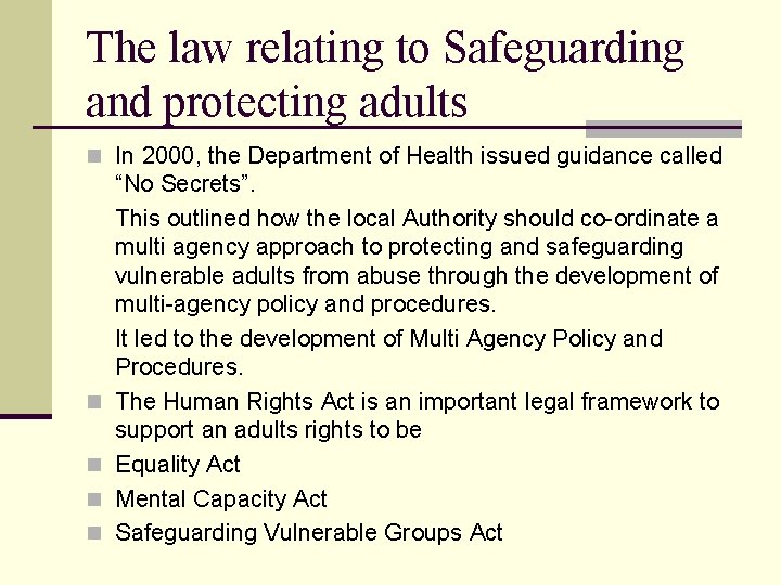 The law relating to Safeguarding and protecting adults n In 2000, the Department of