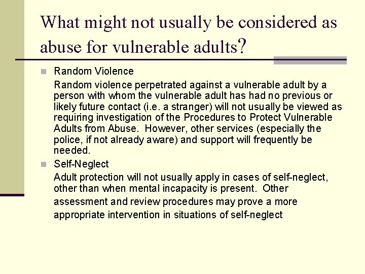 What might not usually be considered as abuse for vulnerable adults? n Random Violence
