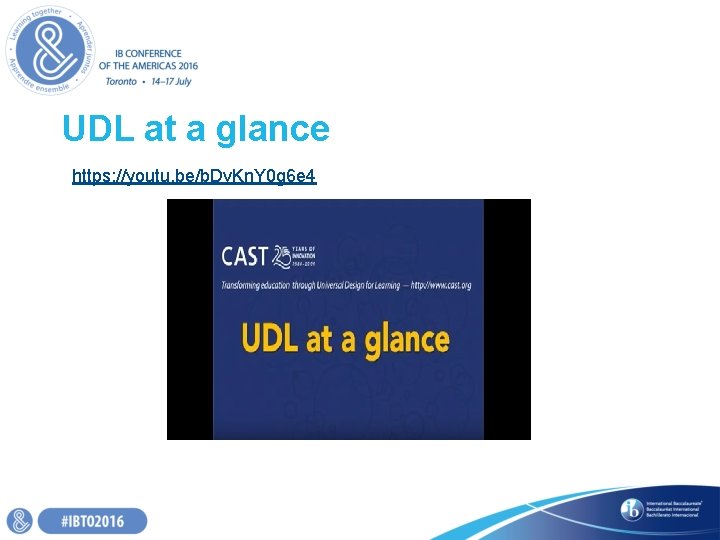 UDL at a glance https: //youtu. be/b. Dv. Kn. Y 0 g 6 e UDL at a glance https: //youtu. be/b. Dv. Kn. Y 0 g 6 e
