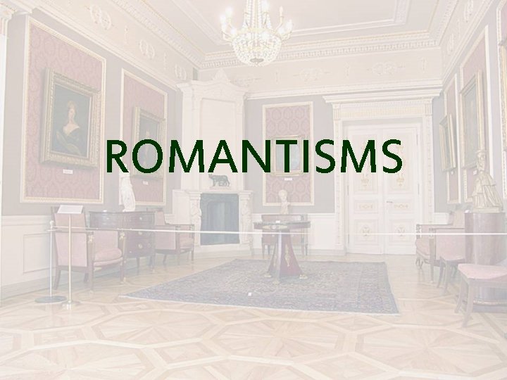 ROMANTISMS 