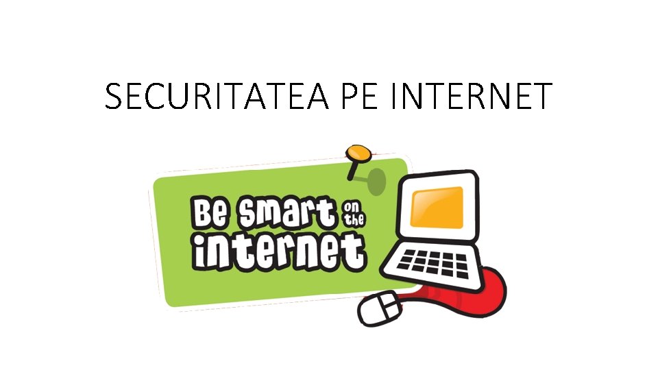 SECURITATEA PE INTERNET 