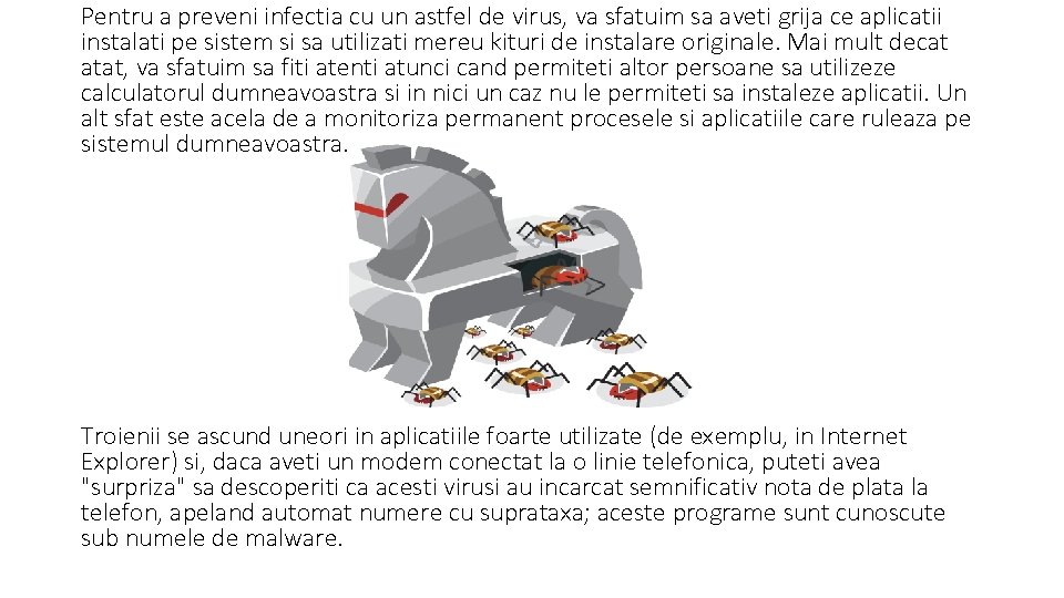 Pentru a preveni infectia cu un astfel de virus, va sfatuim sa aveti grija