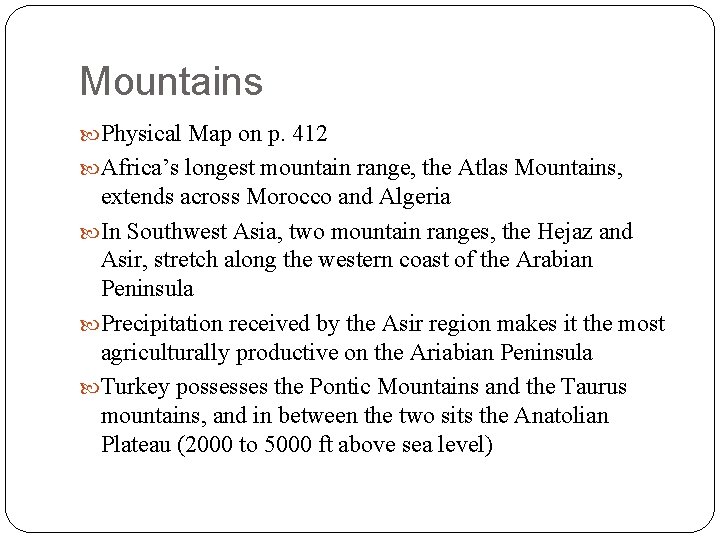 Mountains Physical Map on p. 412 Africa’s longest mountain range, the Atlas Mountains, extends