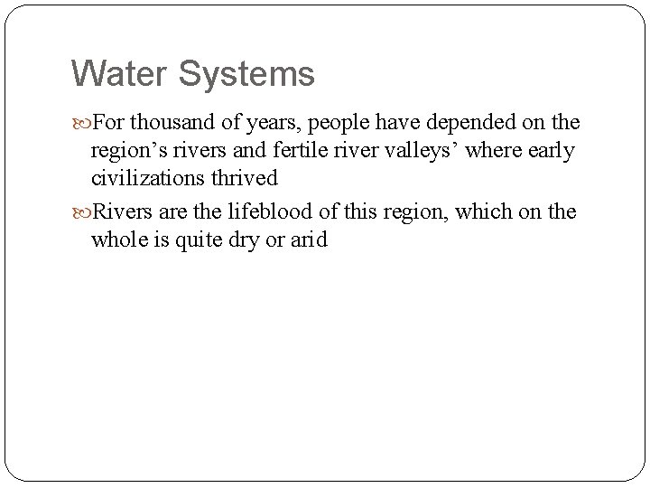 Water Systems For thousand of years, people have depended on the region’s rivers and