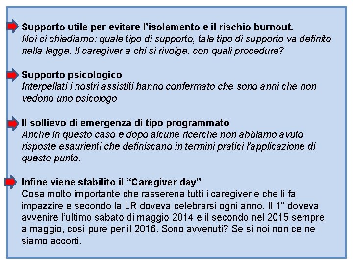 Supporto utile per evitare l’isolamento e il rischio burnout. Noi ci chiediamo: quale tipo