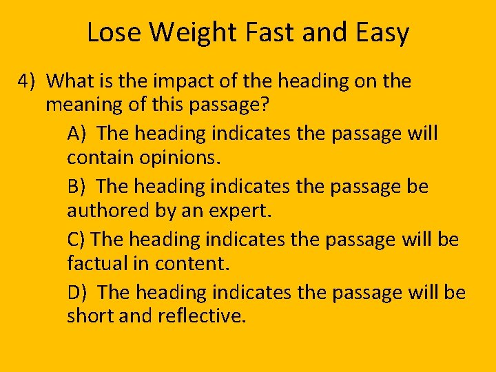 Lose Weight Fast and Easy 4) What is the impact of the heading on