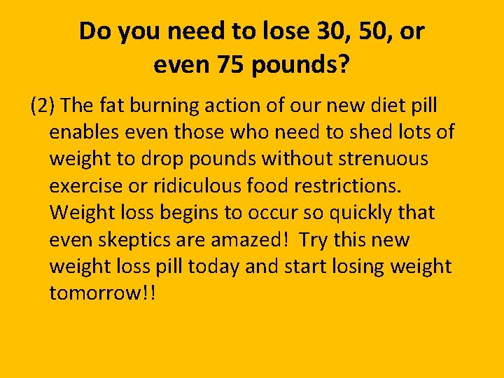 Do you need to lose 30, 50, or even 75 pounds? (2) The fat