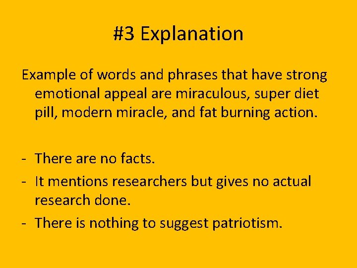#3 Explanation Example of words and phrases that have strong emotional appeal are miraculous,
