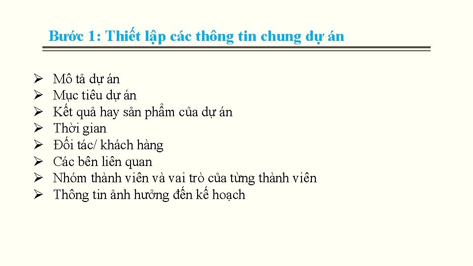 Bước 1: Thiết lập các thông tin chung dự án Ø Ø Ø Ø Bước 1: Thiết lập các thông tin chung dự án Ø Ø Ø Ø
