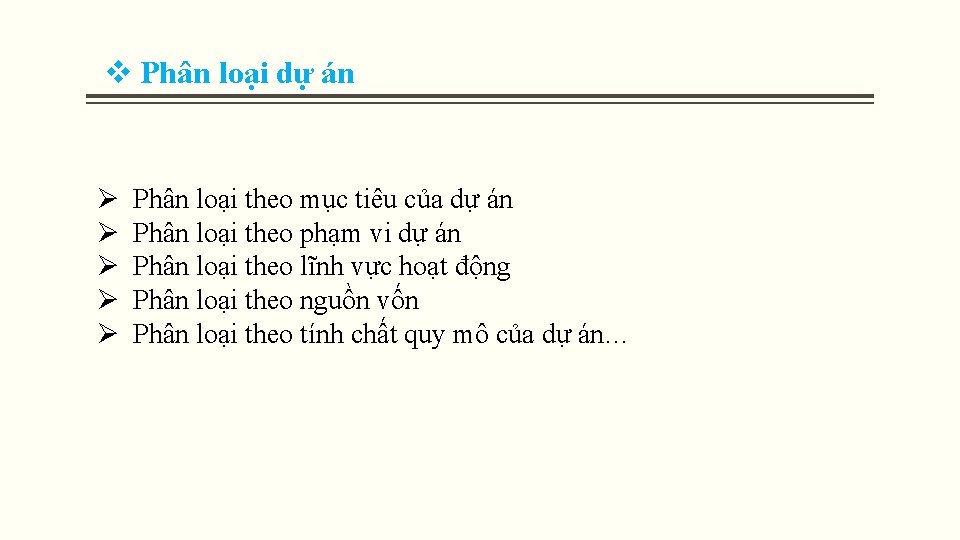 v Phân loại dự án Ø Ø Ø Phân loại theo mục tiêu của v Phân loại dự án Ø Ø Ø Phân loại theo mục tiêu của