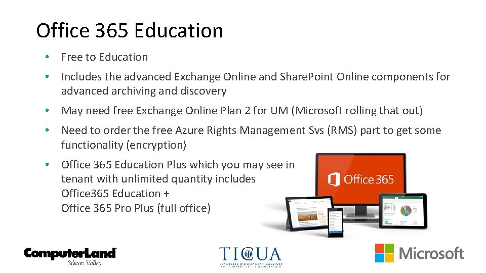 Office 365 Education • Free to Education • Includes the advanced Exchange Online and