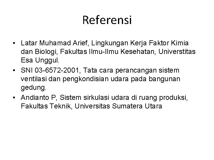 Referensi • Latar Muhamad Arief, Lingkungan Kerja Faktor Kimia dan Biologi, Fakultas Ilmu-Ilmu Kesehatan,