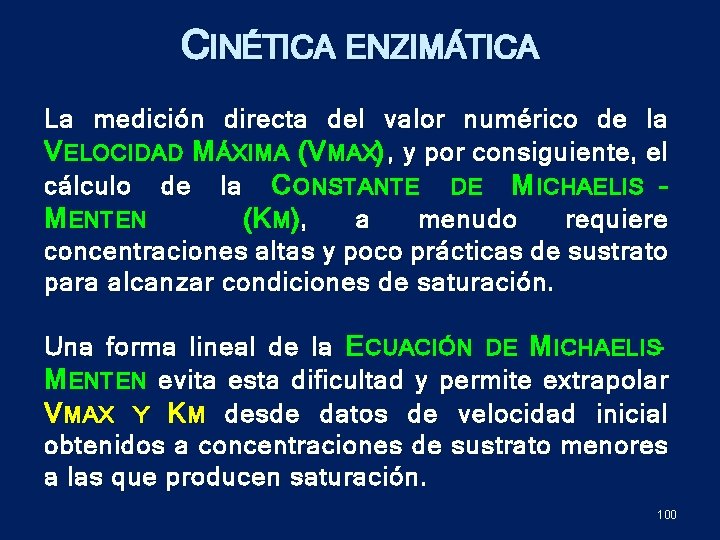 CINÉTICA ENZIMÁTICA La medición directa del valor numérico de la V ELOCIDAD M ÁXIMA