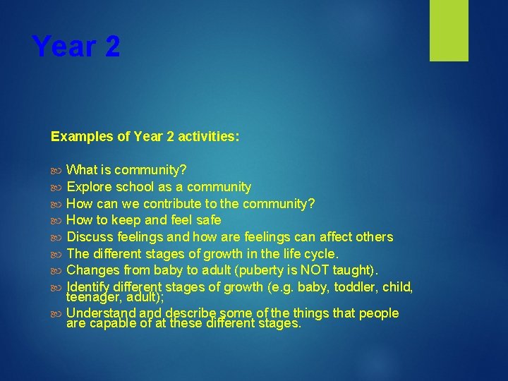 Year 2 Examples of Year 2 activities: What is community? Explore school as a