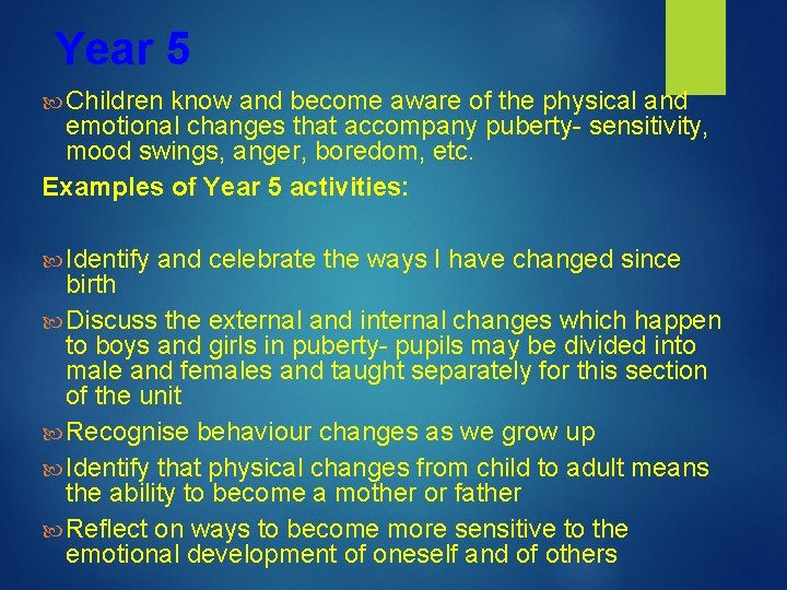 Year 5 Children know and become aware of the physical and emotional changes that