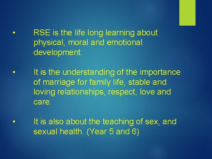  • RSE is the life long learning about physical, moral and emotional development.